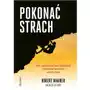 Pokonać strach. jak zapanować nad emocjami i odzyskać kontrolę nad życiem Sklep on-line