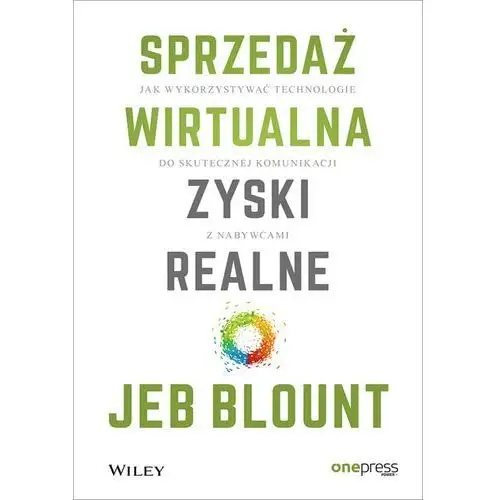 Sprzedaż wirtualna, zyski realne. jak wykorzystywać technologie do skutecznej komunikacji z nabywcami Onepress