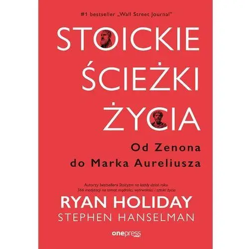 Stoickie ścieżki życia. od zenona do marka aureliusza Onepress