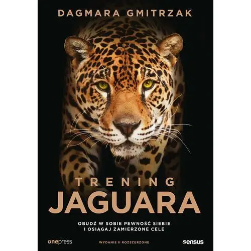 Onepress Trening jaguara. obudź w sobie pewność siebie i osiągaj zamierzone cele. wydanie ii rozszerzone