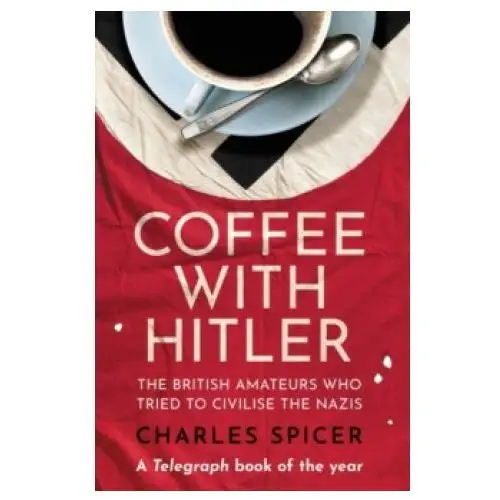 Coffee with hitler Oneworld publications