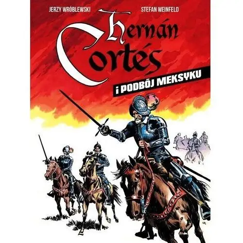 Hernan cortes i podbój meksyku Ongrys