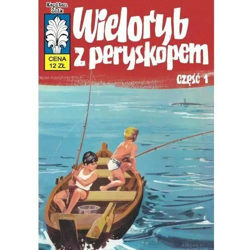Ongrys Wieloryb z peryskopem. kapitan żbik. tom 28. część 1