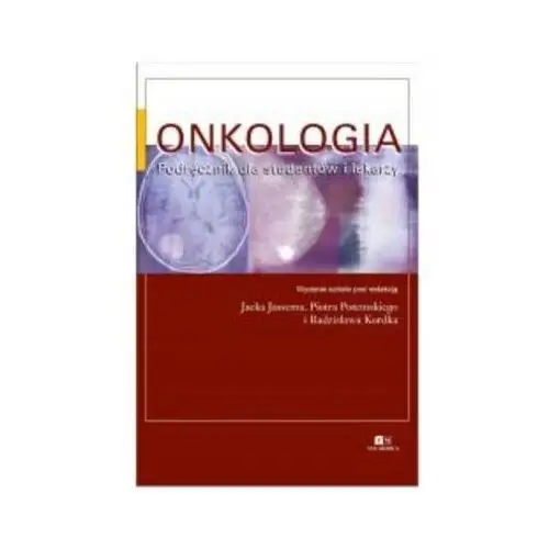 Onkologia Podręcznik dla studentów i lekarzy wyd.6