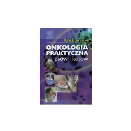 Onkologia praktyczna psów i kotów