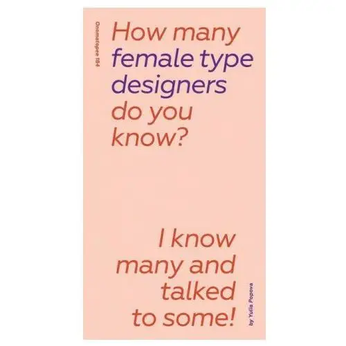 How many female type designers do you know? Onomatopee