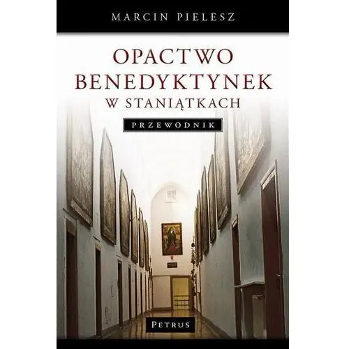 Opactwo Benedyktynek w Staniątkach (E-book)