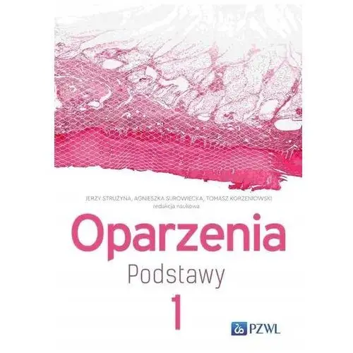 Oparzenia Podstawy Tom 1 Pzwl