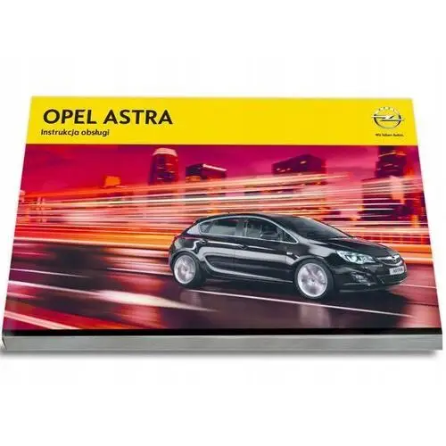 Opel Astra J 2009 - 2012 Instrukcja Obsługi