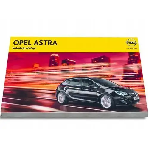 Opel Astra J 2009 - 2012 Instrukcja Obsługi
