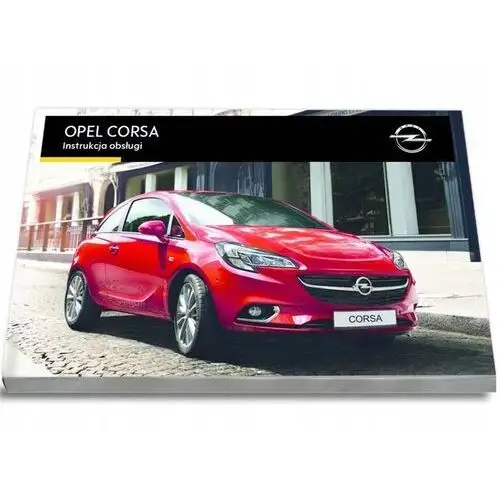 Opel Corsa E 2014 2019 Instrukcja Obsługi