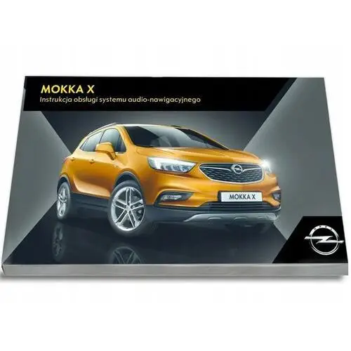 Opel Mokka X Nawigacja Radio Instrukcja Obsługi