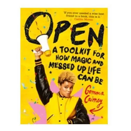 Open: A Toolkit for How Magic and Messed Up Life Can Be Cairney, Gemma