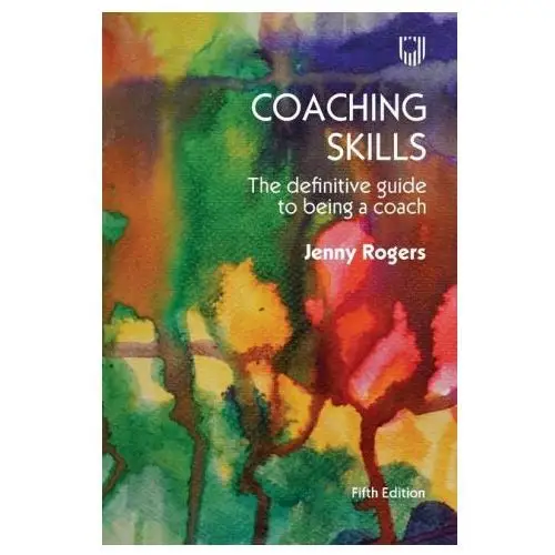 Open university press Coaching skills: the definitive guide to being a coach 5e