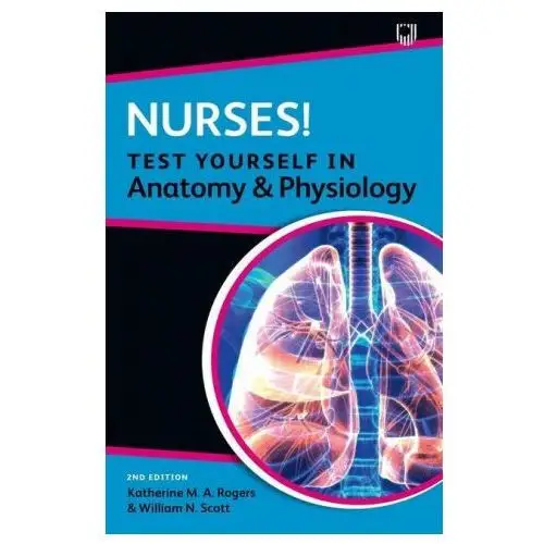 Nurses! Test yourself in Anatomy and Physiology 2e