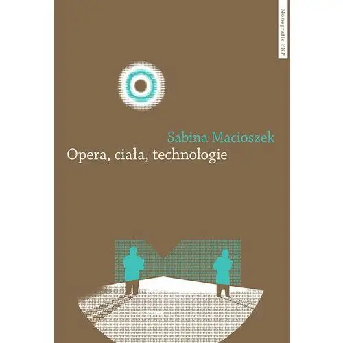 Opera, ciała, technologie