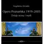 Opera Poznańska 1919-2005. Dzieje Sceny i Myśli Sklep on-line