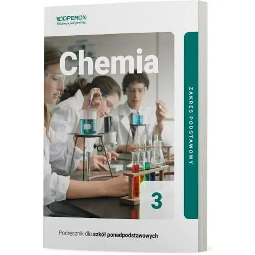 Chemia 3. zakres podstawowy. podręcznik dla szkół ponadpodstawowych