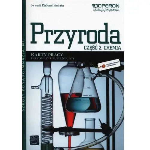 Ciekawi świata. przyroda. część 2. chemia. przedmiot uzupełniający. karty pracy. szkoły ponadgimnazjalne