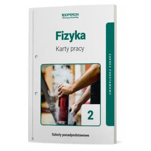 Fizyka 2. Szkoła ponadpodstawowa. Karty pracy ucznia. Zakres podstawowy