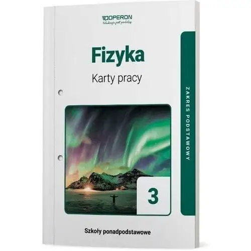 Fizyka 3. karty pracy. zakres podstawowy. szkoły ponadpodstawowe