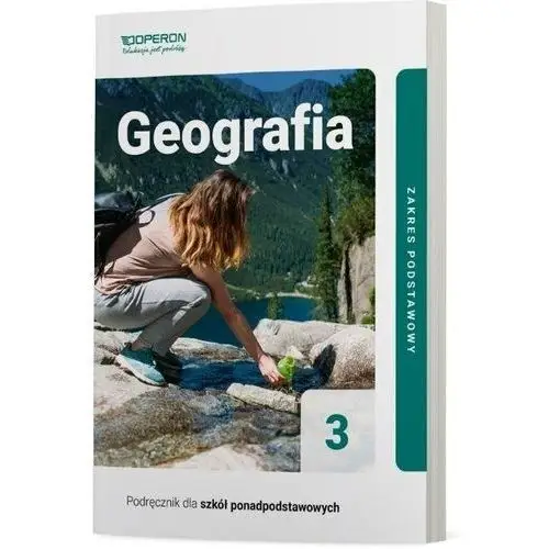 Geografia 3. zakres podstawowy. podręcznik dla szkół ponadpodstawowych Operon