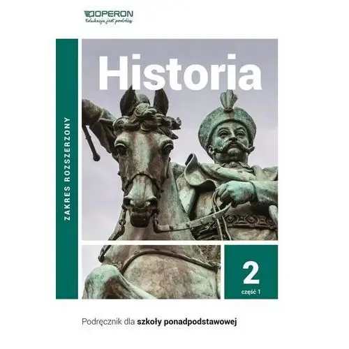 Historia 2. klasa 2. część 1. podręcznik dla liceum i technikum. zakres rozszerzony Operon