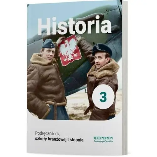 Historia 3. podręcznik dla szkoły branżowej i stopnia Operon