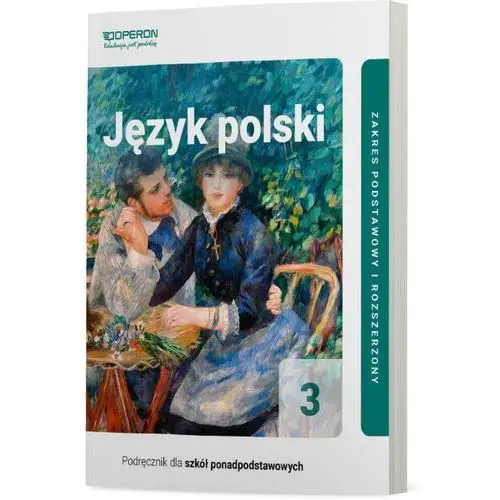 Język polski 3. zakres podstawowy i rozszerzony. podręcznik dla szkół ponadpodstawowych