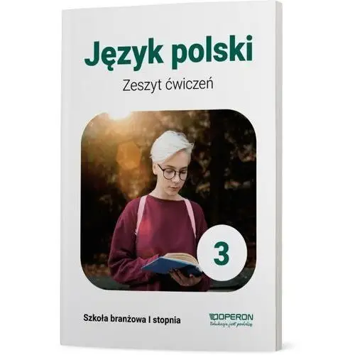 Język polski 3. zeszyt ćwiczeń. szkoła branżowa i stopnia
