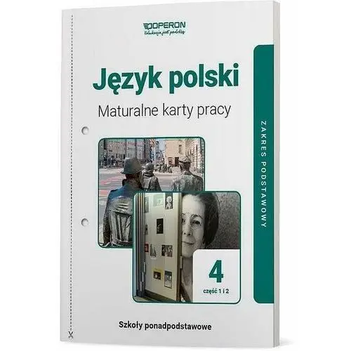 Operon Język polski 4. maturalne karty pracy. zakres podstawowy. część 1 i 2