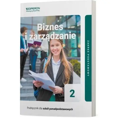 Podręcznik biznes i zarządzanie 2 zakres podstawowy liceum i technikum Operon