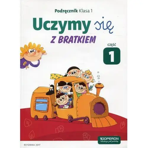 Uczymy się z bratkiem. klasa 1. podręcznik. część 1 Operon