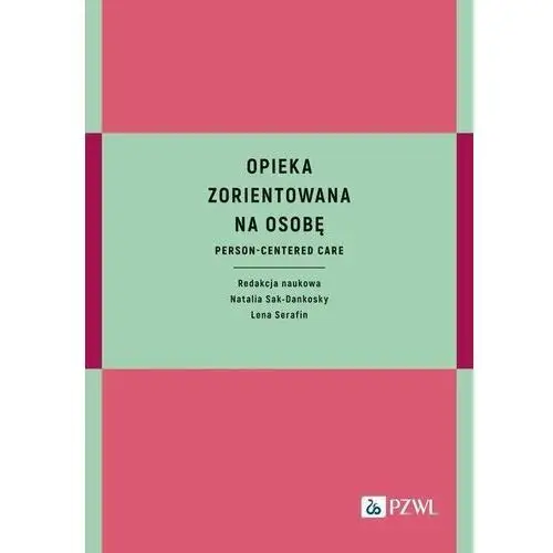 Opieka zorientowana na osobę. Person-centered care