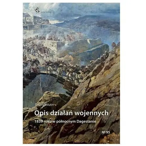 Opis działań wojennych 1839 r. w pół. Dagestanie Sławka Orłowska-Popek