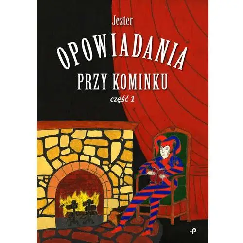 Opowiadania przy kominku. Część 1