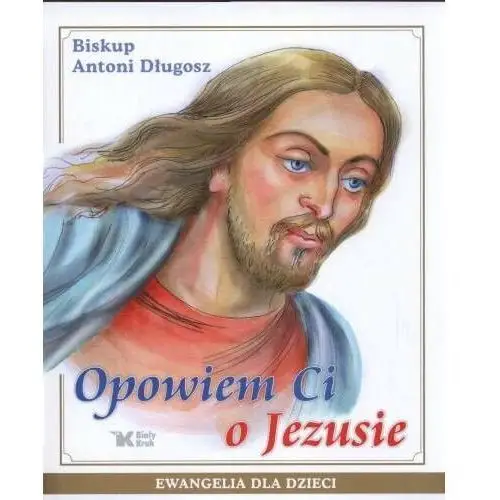 Opowiem Ci o Jezusie