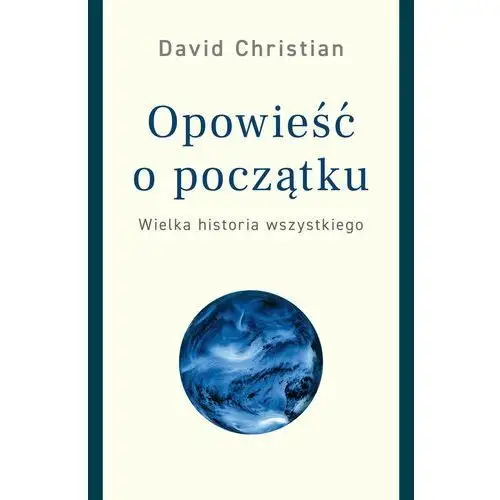 Opowieść o początku. wielka historia wszystkiego