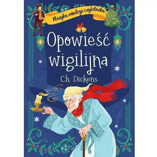 Opowieść wigilijna. Klasyka młodego czytelnika