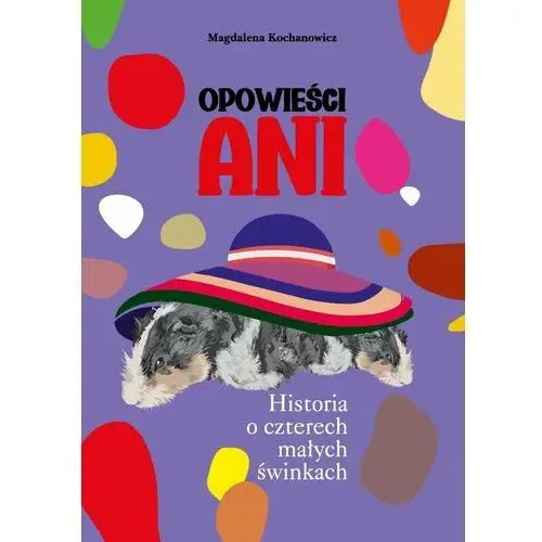 Opowieści Ani. Historia o czterech małych świnkach