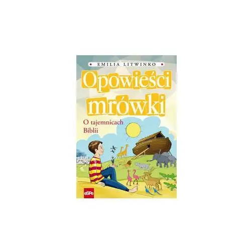 Opowieści mrówki. O tajemnicach Biblii