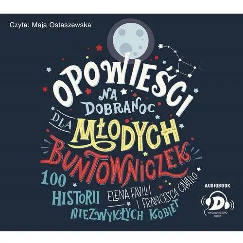 Opowieści na dobranoc dla młodych buntowniczek (audiobook cd) - elena favilli, francesca cavallo Favilli elena, cavallo francesca