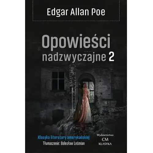 Opowieści nadzwyczajne. Tom 2