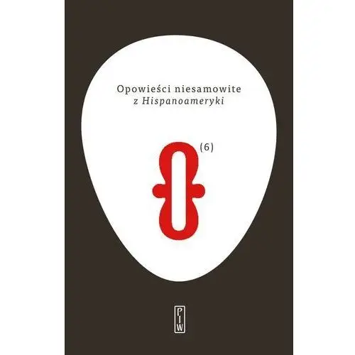 Opowieści niesamowite, t. 6: z Hispanoameryki - Tylko w Legimi możesz przeczytać ten tytuł przez 7 dni za darmo