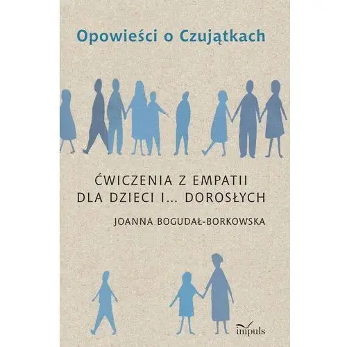 Opowieści o czujątkach. ćwiczenia z empatii dla