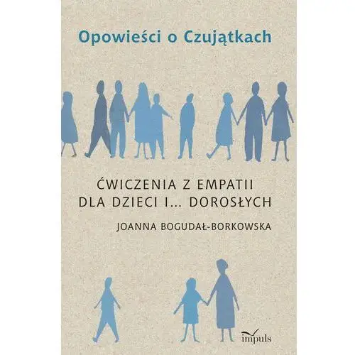 Opowieści o Czujątkach. Ćwiczenia z empatii dla dzieci i... dorosłych