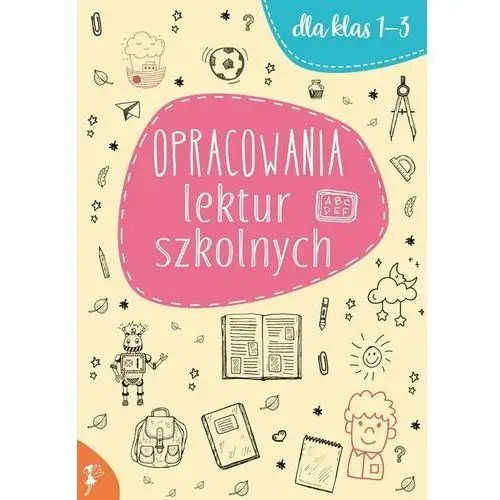 Opracowania lektur szkolnych. Dla klas 1-3