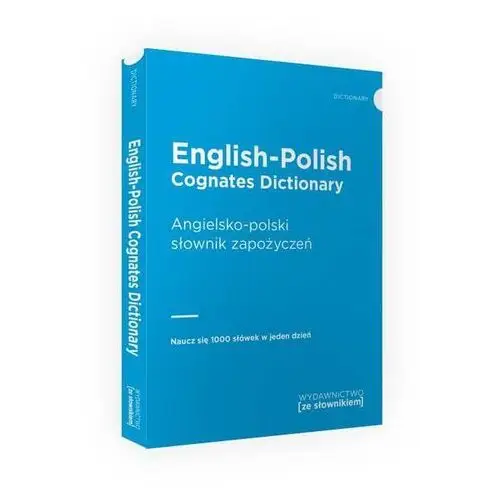 English cognates dictionary - angielski słownik zapożyczeń - ze słownikiem Opracowanie zbiorowe