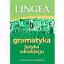 Opracowanie zbiorowe Gramatyka języka włoskiego z praktycznymi przykładami Sklep on-line