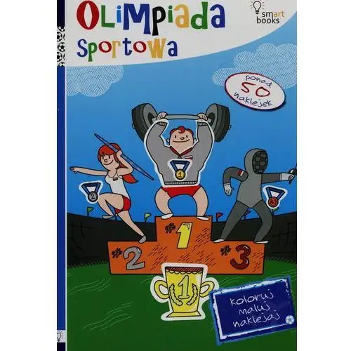 Olimpiada Sportowa Koloruj Maluj Naklejaj - Praca zbiorowa